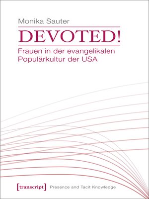 cover image of Devoted! Frauen in der evangelikalen Populärkultur der USA